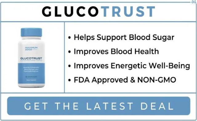 Maximum Edge Nutrition GlucoTrust: Support Healthy Who May Use? New Sale AU, NZ, USA, UK