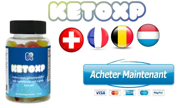 Keto XP Gummies Santé et bien-être Avantages ENTIÈREMENT NATURELS: Coût en entrée [FR, BE, LU, CH]