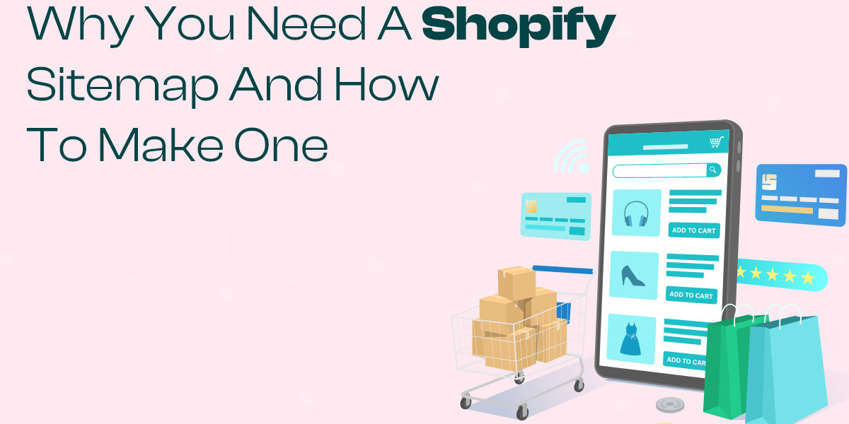Why You Need a Shopify Sitemap and How to Make One